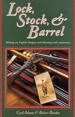 lock stock and barrel 1st edition cyril adams 1571570209, 978-1571570208