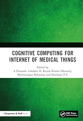 cognitive computing for internet of medical things 1st edition a prasanth ,lakshmi d ,rajesh kumar dhanaraj