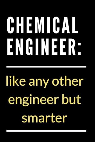 chemical engineer like any other engineer but smarter funny writing notebook journal or planner size 6 x 9