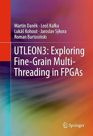 utleon3 exploring fine grain multi threading in fpgas 1st edition martin dana k ,leoa kafka ,luka a kohout