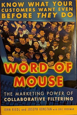 word of mouse the marketing power of collaborative filtering 1st edition john riedl ,joseph konstan ,eric