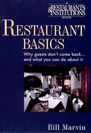 restaurant basics why guests dont come back and what you can do about it 1st edition bill marvin 0471551740,