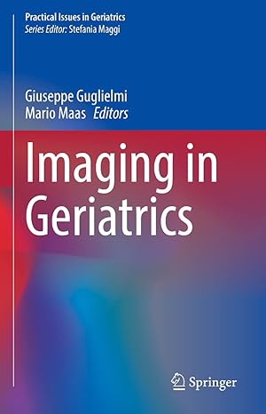 imaging in geriatrics 1st edition giuseppe guglielmi ,mario maas 3031148762, 978-3031148767