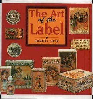 the art of the label 1st edition robert opie 1861603843, 978-1861603845