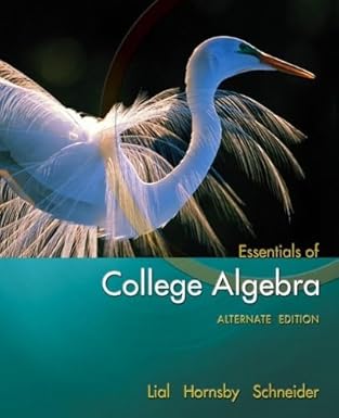 essentials of college algebra 1st edition margaret l lial ,john hornsby ,david i schneider 0321491858,