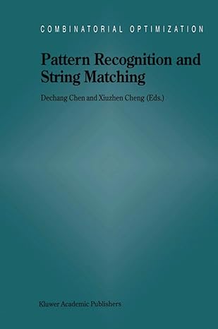pattern recognition and string matching 1st edition dechang chen ,xiuzhen cheng 1402009534, 978-1402009532