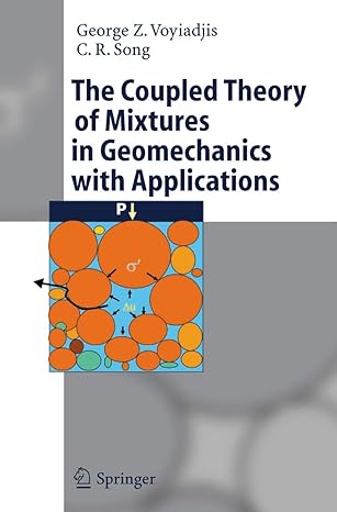 the coupled theory of mixtures in geomechanics with applications 1st edition george z voyiadjis ,c r song