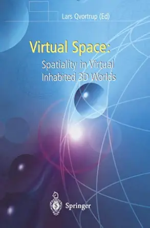 virtual space spatiality in virtual inhabited 3d worlds 1st edition lars qvortrup ,j f jensen ,e kjems ,n