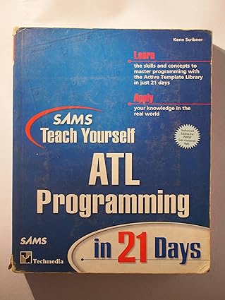 sams teach yourself atl programming in 24 hours 1st edition kenn scribner 0672318679, 978-0672318672