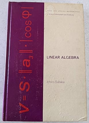 linear algebra 1st edition ichir o satake 0824715969, 978-0824715960