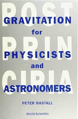 postprincipia gravitation for physicists and astronomers 1st edition peter rastall 9810207786, 978-9810207786