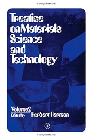 treatise on materials science and tech v2 1st edition herbert herman 012341802x, 978-0123418029