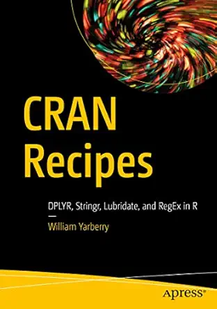 cran recipes dplyr stringr lubridate and regex in r 1st edition william yarberry 148426875x, 978-1484268759