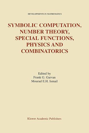 symbolic computation number theory special functions physics and combinatorics 1st edition frank g garvan