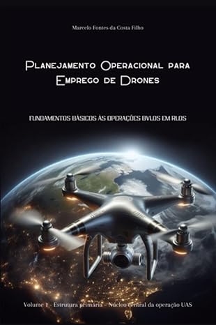 planejamento operacional para emprego de drones volume 1 estrutura prima ria a na cleo central da operaa a o