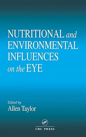 nutritional and environmental influences on the eye 1st edition allen taylor 0849385652, 978-0849385650