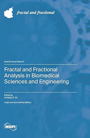 fractal and fractional analysis in biomedical sciences and engineering 1st edition andjelija z ilic
