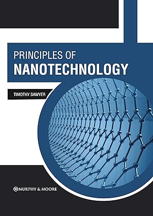 principles of nanotechnology 1st edition timothy sawyer 1639874585, 978-1639874583