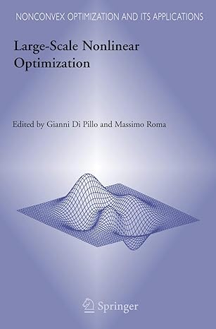 large scale nonlinear optimization 1st edition gianni pillo ,massimo roma 0387300635, 978-0387300634