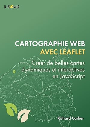 cartographie web avec leaflet craer de belles cartes dynamiques et interactives en javascript 1st edition