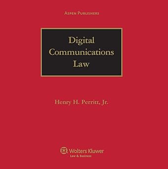 digital communications law 1st edition jr perritt, henry h 0735593213, 978-0735593213