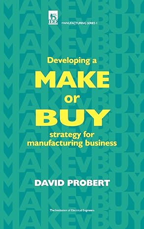 developing a make or buy strategy for manufacturing business 1st edition david probert 0852968639,