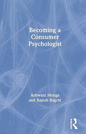 becoming a consumer psychologist 1st edition ashwani monga ,rajesh bagchi 1138480843, 978-1138480841