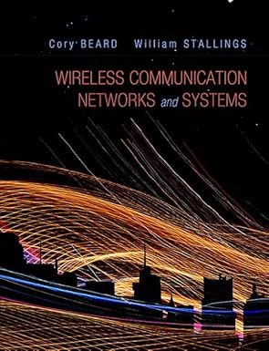 wireless communication networks and systems 1st edition cory beard ,william stallings 0133594173,