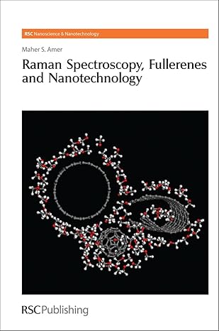 raman spectroscopy fullerenes and nanotechnology 1st edition maher s amer 1847552404, 978-1847552402