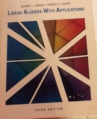 linear algebra with applications 1st edition jeanne l agnew 0534094562, 978-0534094560