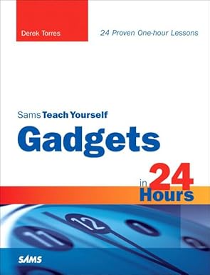 sams teach yourself gadgets in 24 hours 1st edition derek torres 0321437314, 978-0321437310
