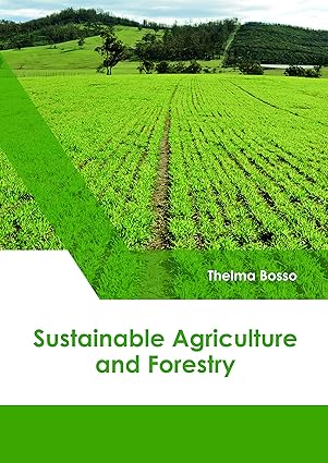 sustainable agriculture and forestry 1st edition thelma bosso 1632399822, 978-1632399823