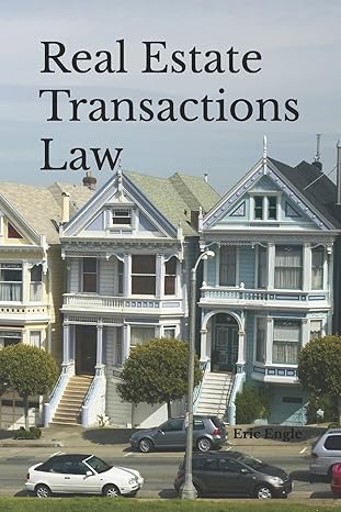 real estate transactions law 1st edition dr eric allen engle 1523642165, 978-1523642168
