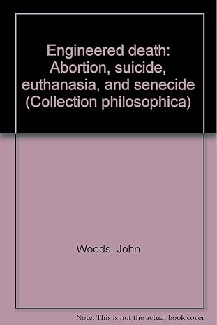 engineered death abortion suicide euthanasia and senecide 1st edition john hayden woods 0776610201,