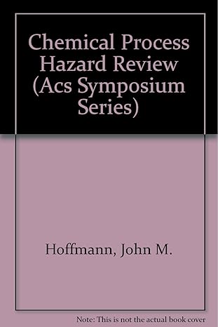 chemical process hazard review 1st edition john m hoffmann ,daniel c maser 0841209022, 978-0841209022