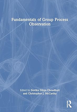 fundamentals of group process observation 1st edition devika dibya choudhuri ,christopher j mccarthy