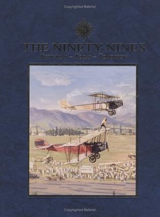 the ninety nines yesterday today tomorrow 1st edition turner publishing 1563112035, 978-1563112034