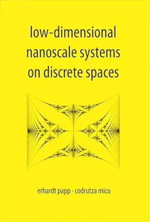 low dimensional nanoscale systems on discrete spaces 1st edition erhardt papp ,codrutza micu 9812706380,