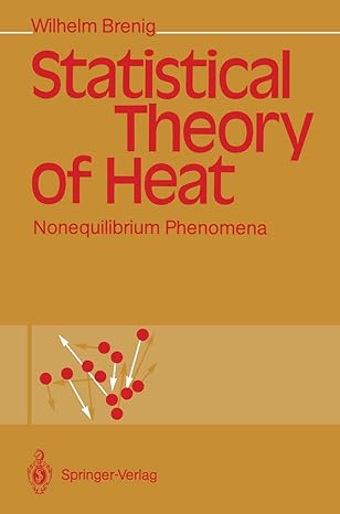 statistical theory of heat nonequilibrium phenomena 1st edition wilhelm brenig 3540510362, 978-3540510369