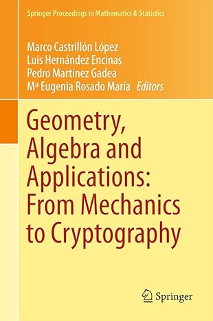 geometry algebra and applications from mechanics to cryptography 1st edition marco castrilla n la pez ,luis