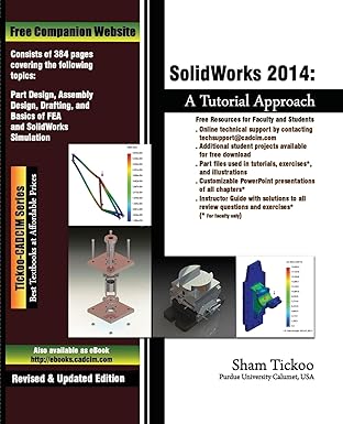 solidworks 2014 a tutorial approach 1st edition prof sham tickoo 1936646676, 978-1936646678