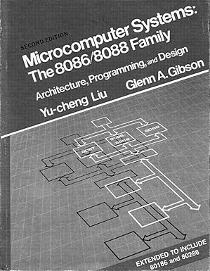 microcomputer systems the 8086/8088 family architecture programming and design 1st edition yu cheng liu