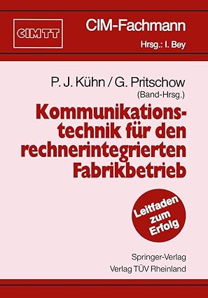 kommunikationstechnik fa 1/4r den rechnerintegrierten fabrikbetrieb 1st edition paul j ka 1/4hn ,ga 1/4nter