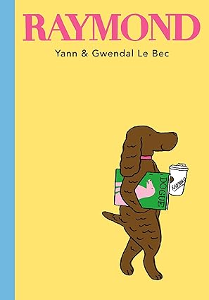 raymond 1st edition yann le bec ,gwendal le bec 0763689505, 978-0763689506