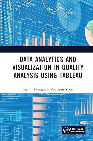 data analytics and visualization in quality analysis using tableau 1st edition jaejin hwang ,youngjin yoon