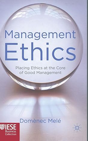 management ethics placing ethics at the core of good management 1st edition d mela c 0230246303,