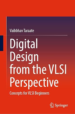 digital design from the vlsi perspective concepts for vlsi beginners 1st edition vaibbhav taraate 9811946515,