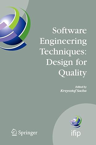 software engineering techniques design for quality 1st edition krzysztof sacha 1441942661, 978-1441942661