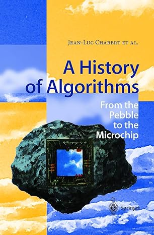 a history of algorithms from the pebble to the microchip 1st edition jean luc chabert ,j c martzloff