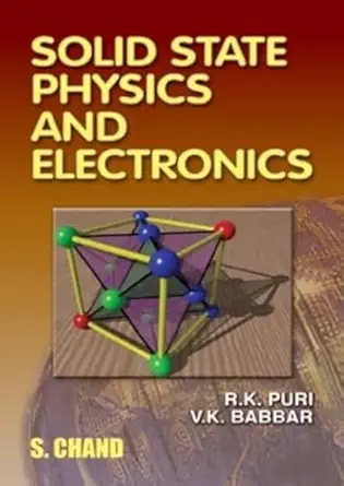 solid state physics electronics 1st edition r k puri ,v k babbar 8121914752, 978-8121914758